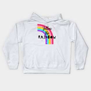 Follow The Rainbow - Cute Quote Kids Hoodie